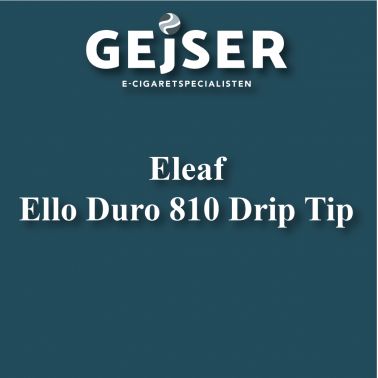 Eleaf - Ello Duro 810 drip tip pris: 34.95 