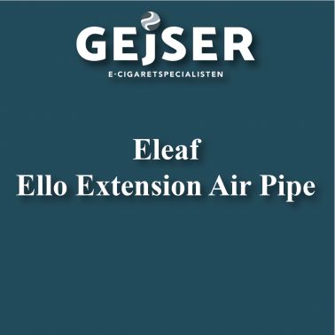 Eleaf - ELLO Extension air pipe pris: 14.95 