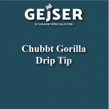 Chubby gorilla - Drip tip pris: 9.95 